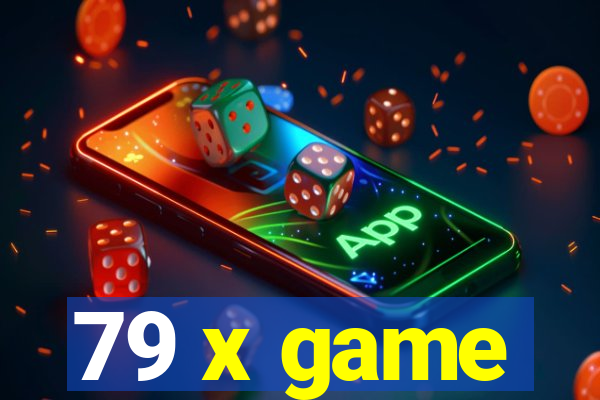 79 x game