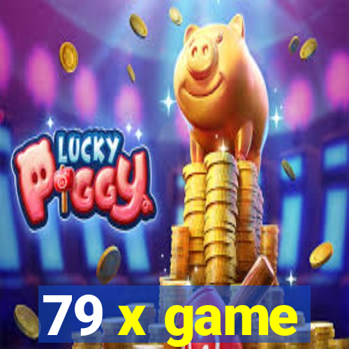 79 x game