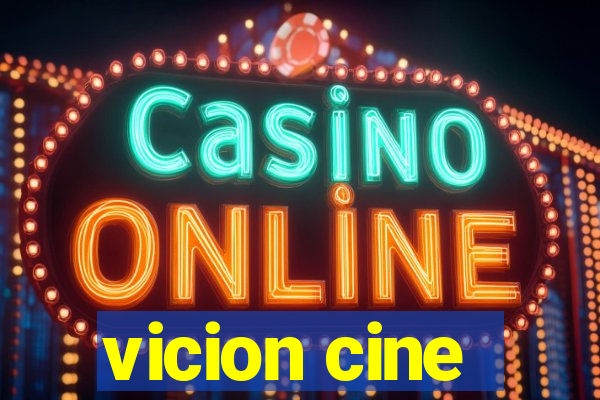 vicion cine