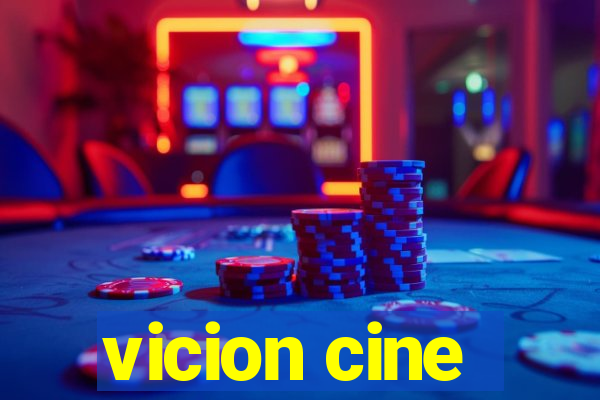 vicion cine