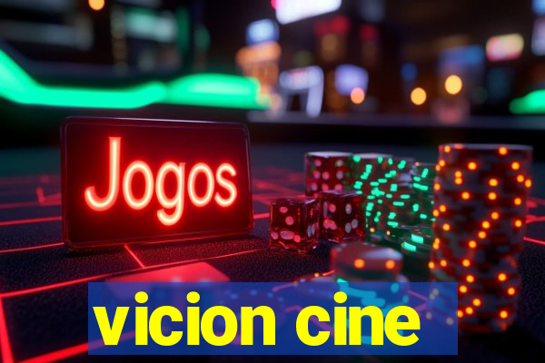 vicion cine