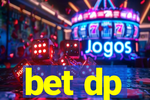bet dp