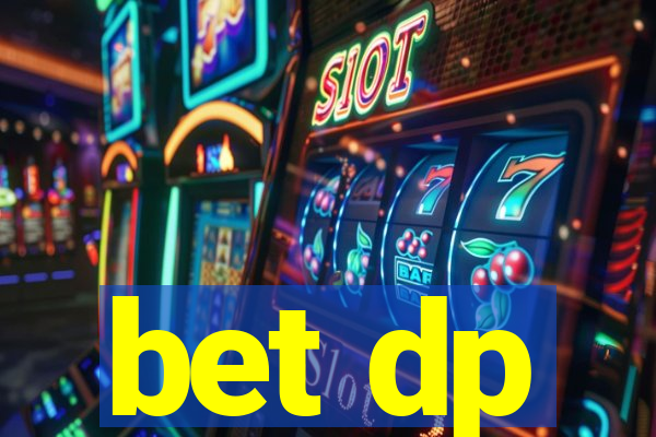 bet dp