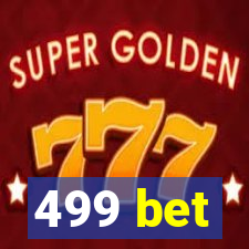 499 bet