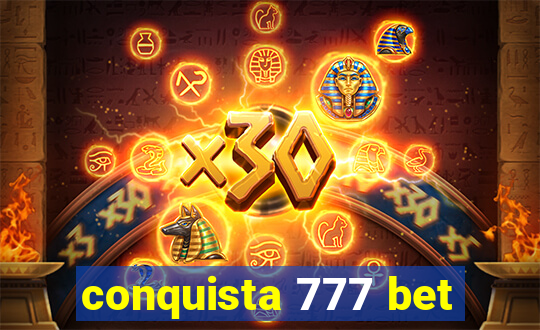conquista 777 bet