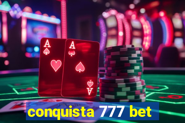 conquista 777 bet