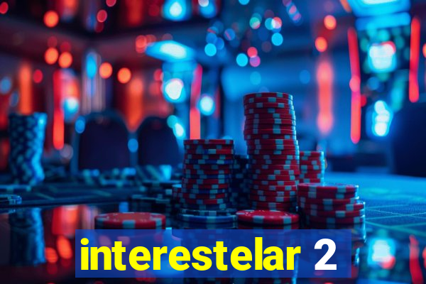 interestelar 2