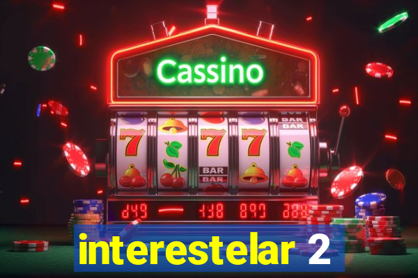 interestelar 2