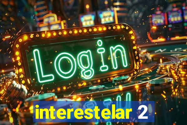 interestelar 2
