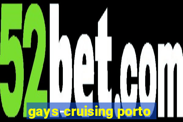 gays-cruising porto