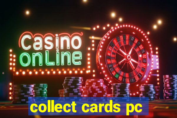 collect cards pc