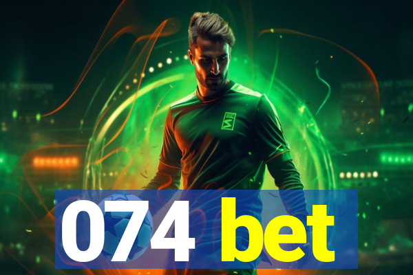 074 bet