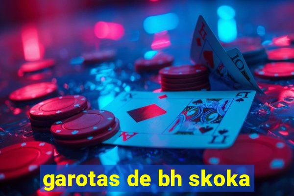 garotas de bh skoka