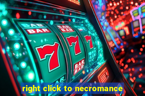 right click to necromance