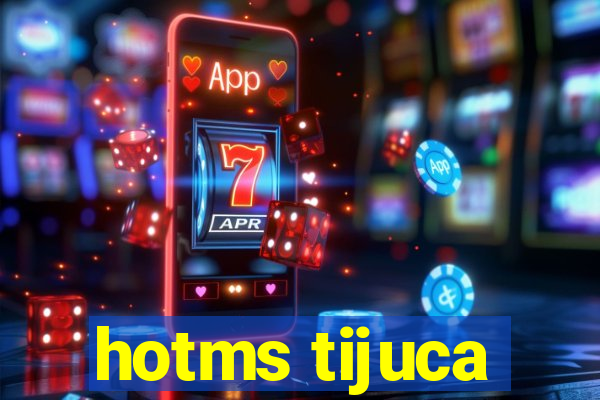 hotms tijuca