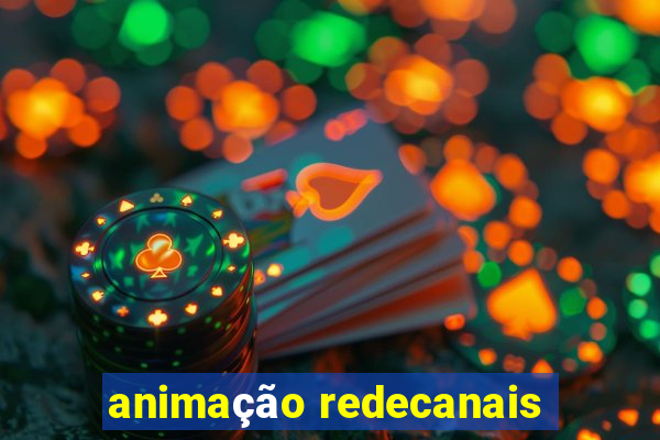 animação redecanais