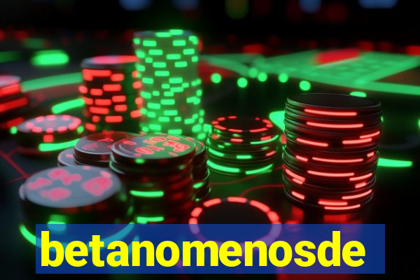 betanomenosde