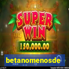 betanomenosde