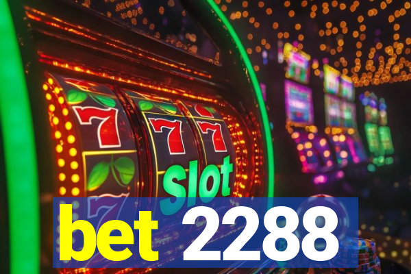 bet 2288