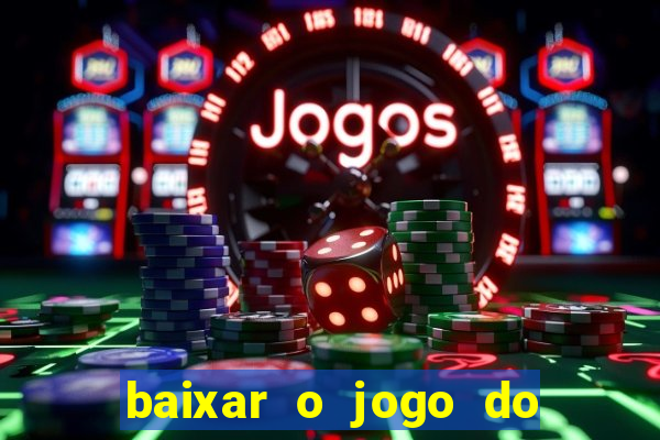 baixar o jogo do candy crush