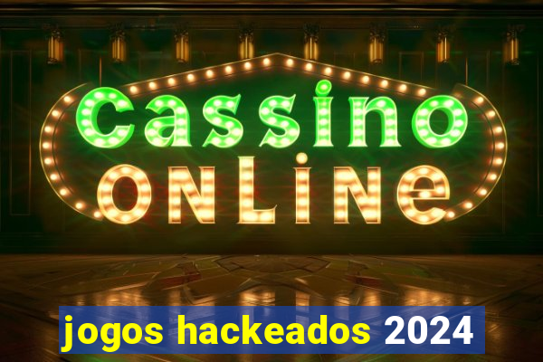 jogos hackeados 2024
