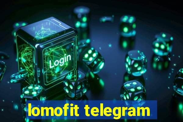 lomofit telegram