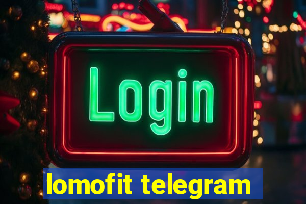lomofit telegram