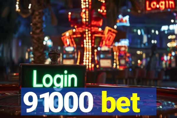 91000 bet