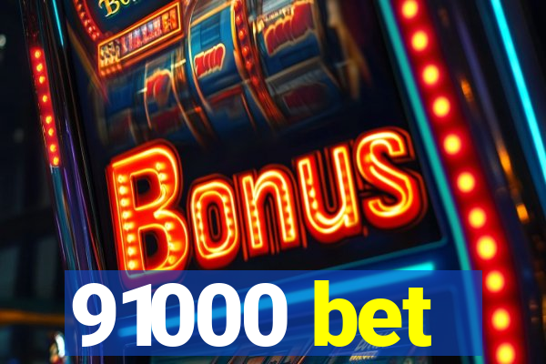 91000 bet
