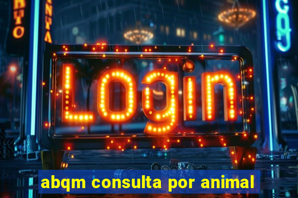 abqm consulta por animal