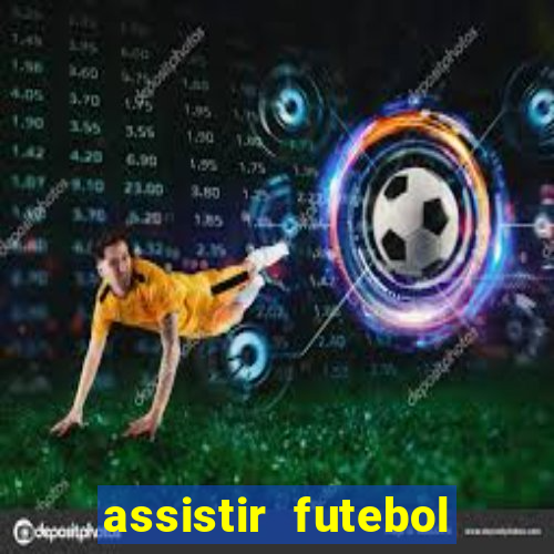 assistir futebol sem travar