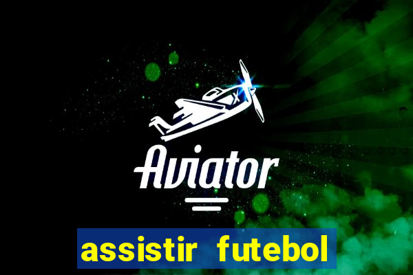 assistir futebol sem travar