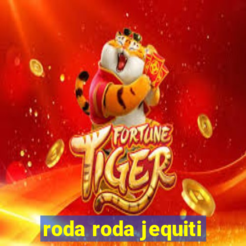 roda roda jequiti