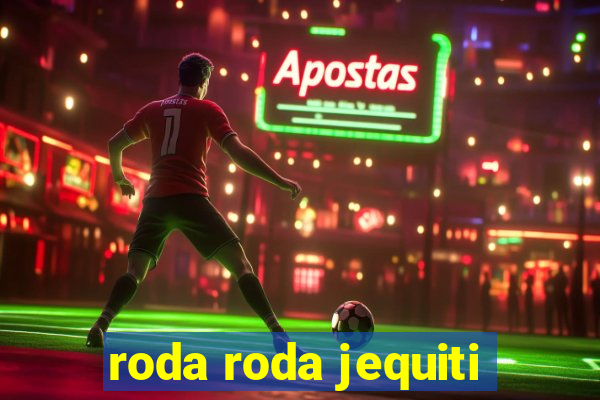 roda roda jequiti