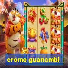 erome guanambi
