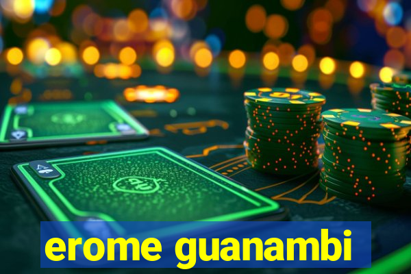 erome guanambi
