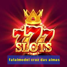 fatalmodel cruz das almas