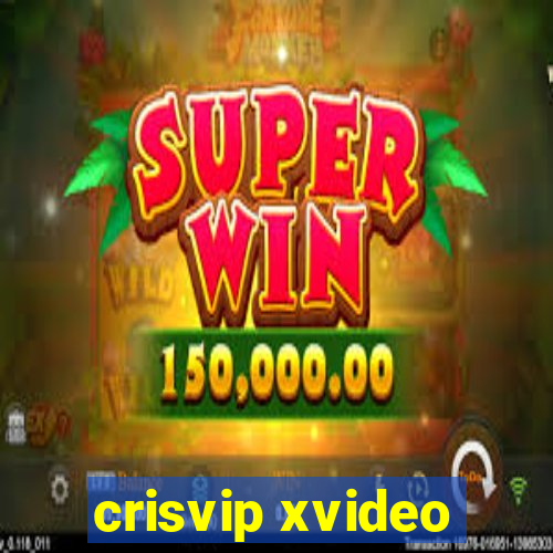 crisvip xvideo