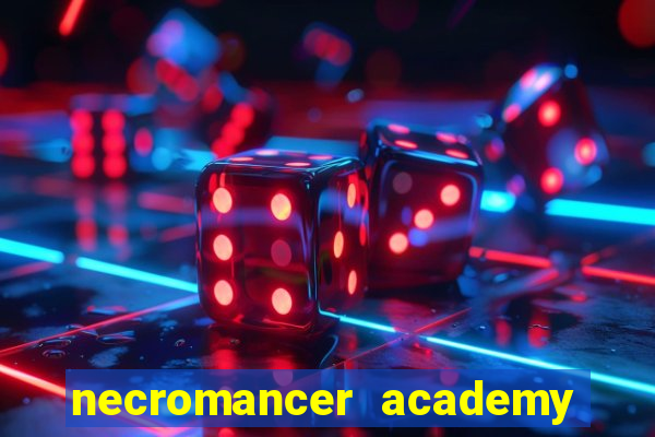 necromancer academy and the genius summoner 50