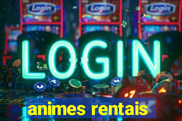 animes rentais
