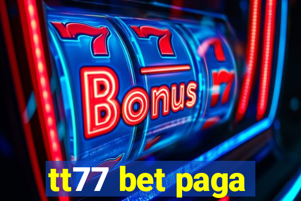tt77 bet paga