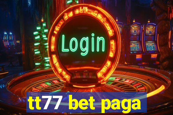 tt77 bet paga