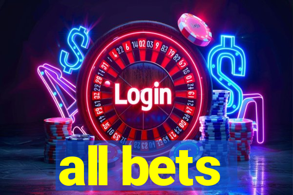 all bets
