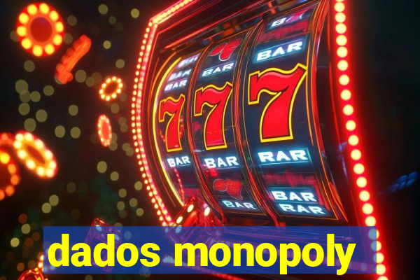 dados monopoly