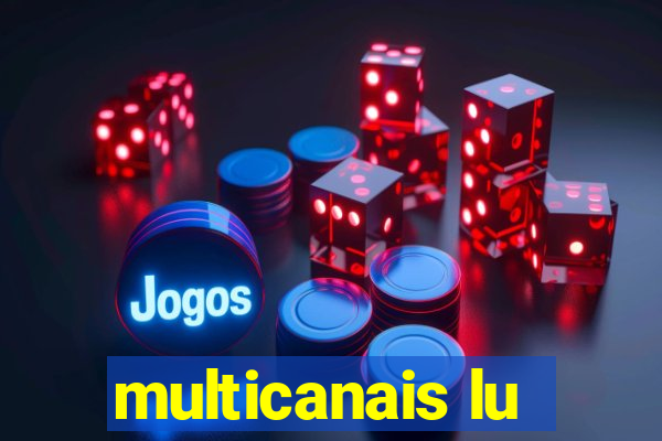 multicanais lu