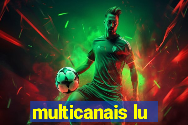 multicanais lu