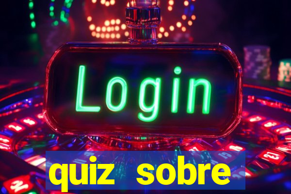 quiz sobre conhecimentos gerais