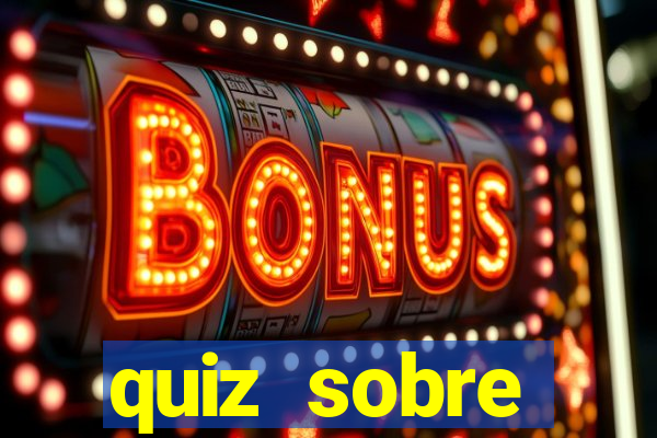 quiz sobre conhecimentos gerais