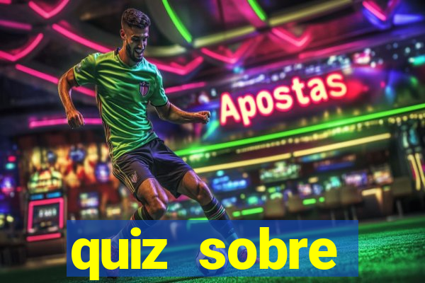 quiz sobre conhecimentos gerais