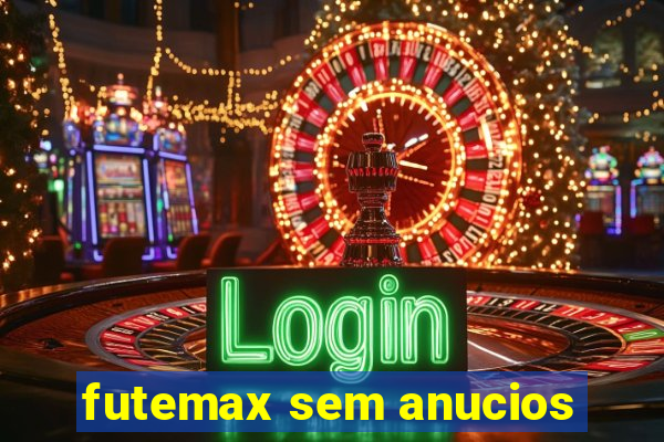 futemax sem anucios